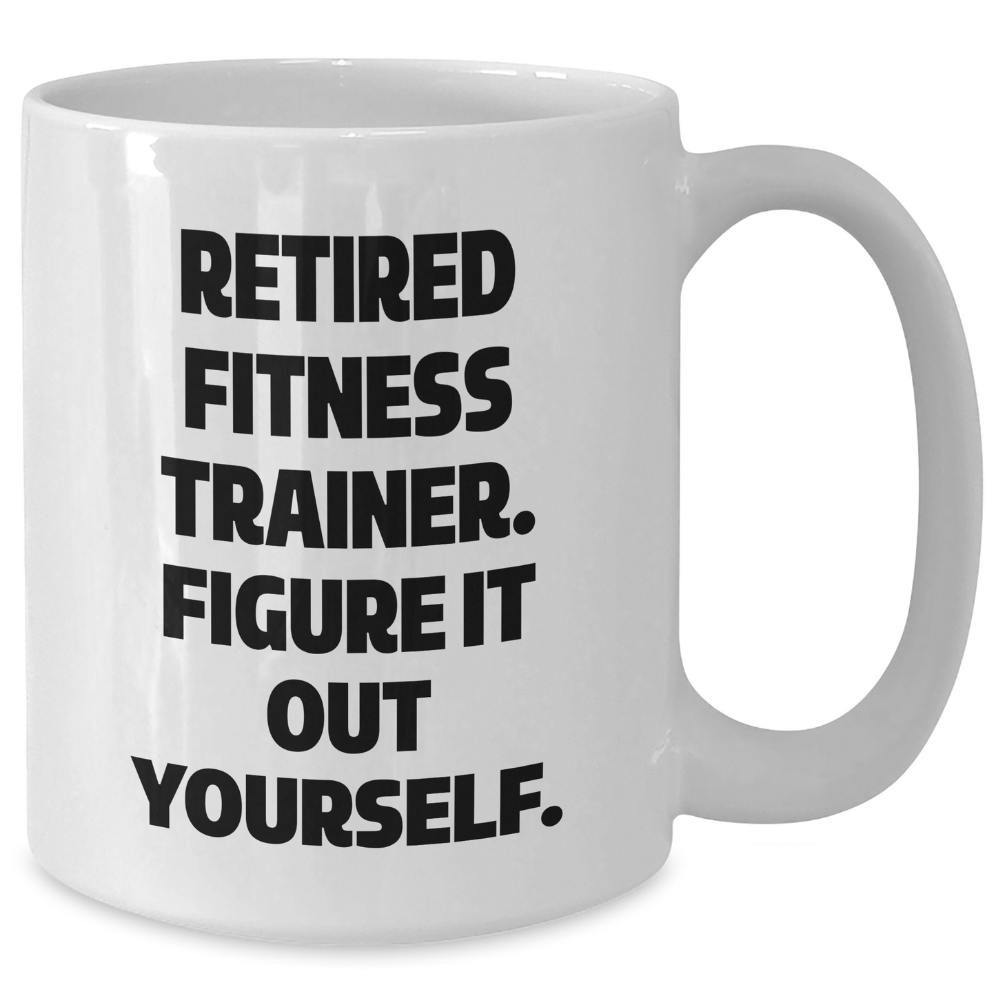 Fitness Trainer Humor Gifts from Friends for Fitness Trainers, Funny Quote White Coffee Mug, Graduation Unique Gifts - Additional