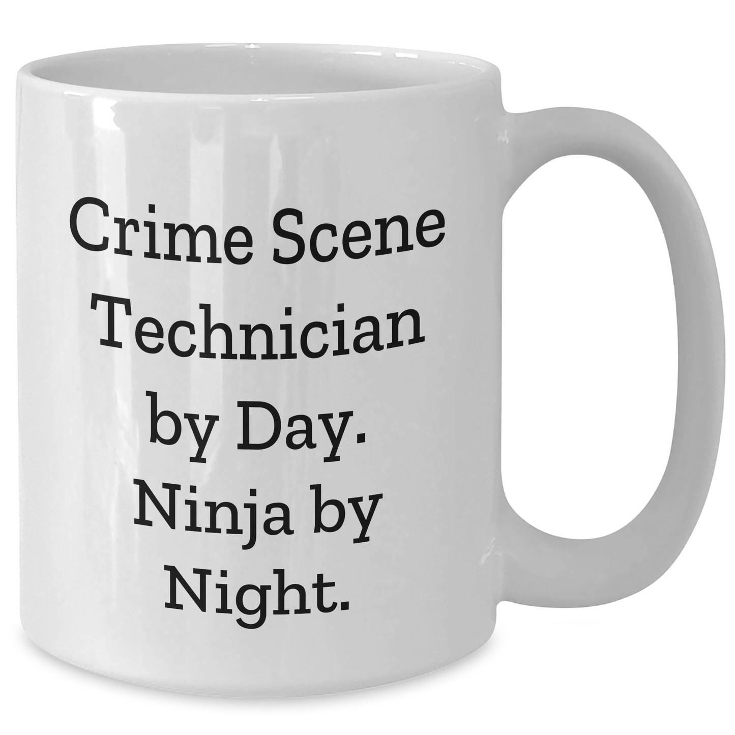 Crime Scene Technician Gifts - White Coffee Mug, Father's Day Unique Gifts from Men to Crime Scene Technician, 'Crime Scene Technician By Day. Ninja By Night.' - Additional