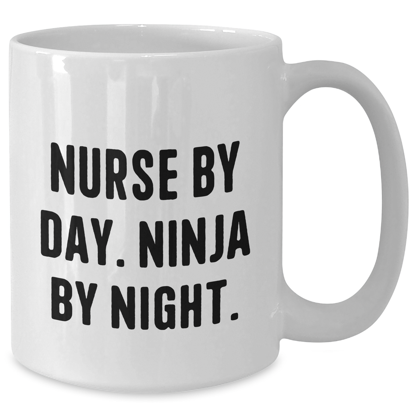 Nurse By Day, Ninja By Night Funny White Coffee Mug, Gifts from Friends for Nurse, Unique Gifts for Father's Day - Additional