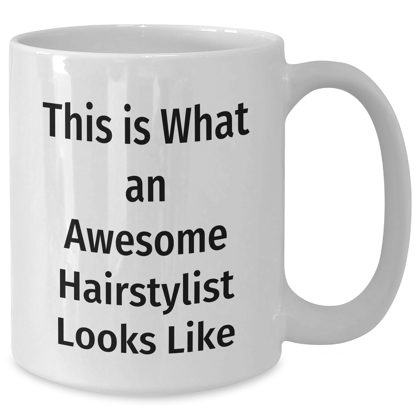 Hairstylist Humor, Funny Quote Gifts from Friends, Inspirational White Coffee Mug for Hairstylist Graduation, Unique Gifts for Hairstylist - Additional