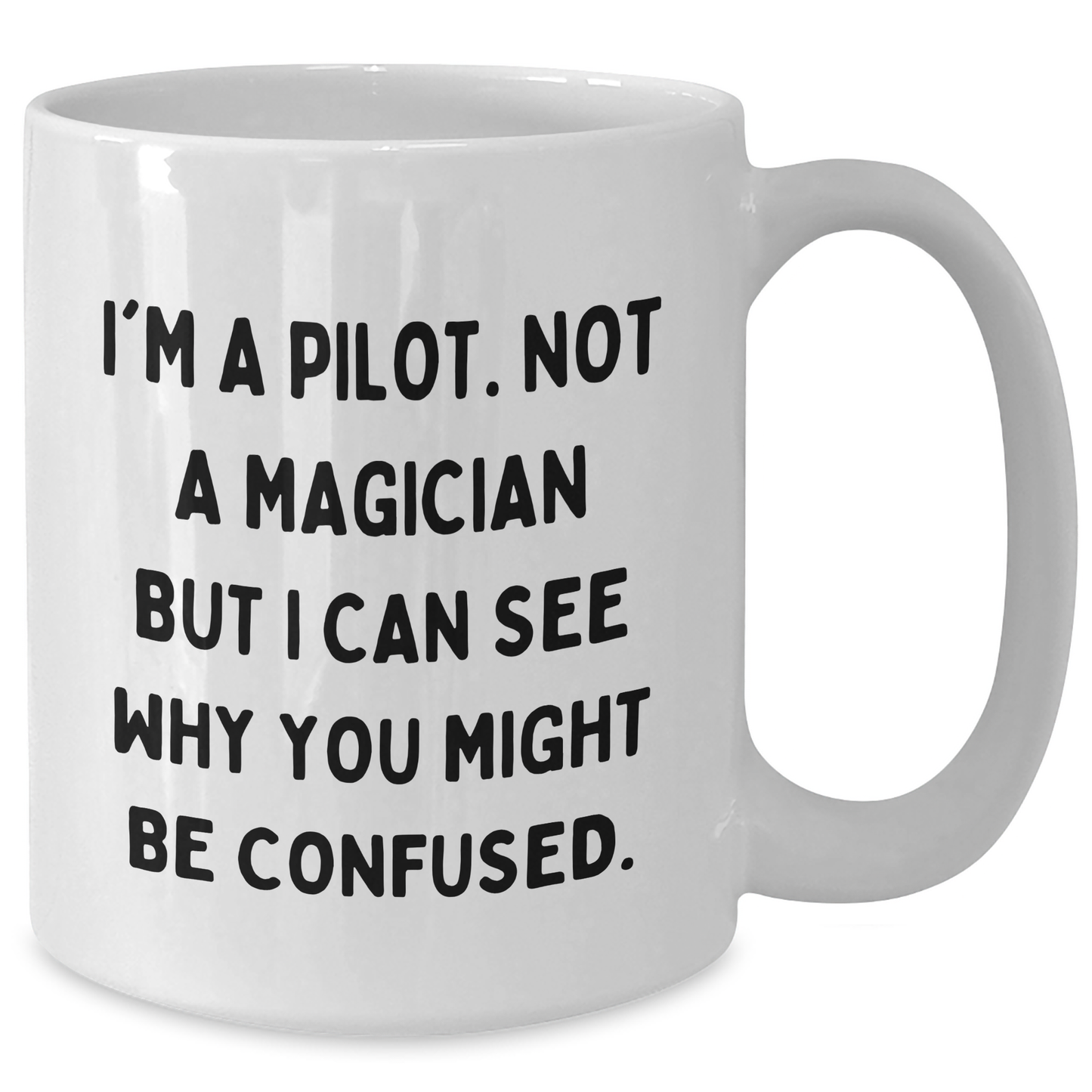 Pilot Gifts for Men from Friends - Funny Quote White Coffee Mug, Graduation Unique Gifts - Additional