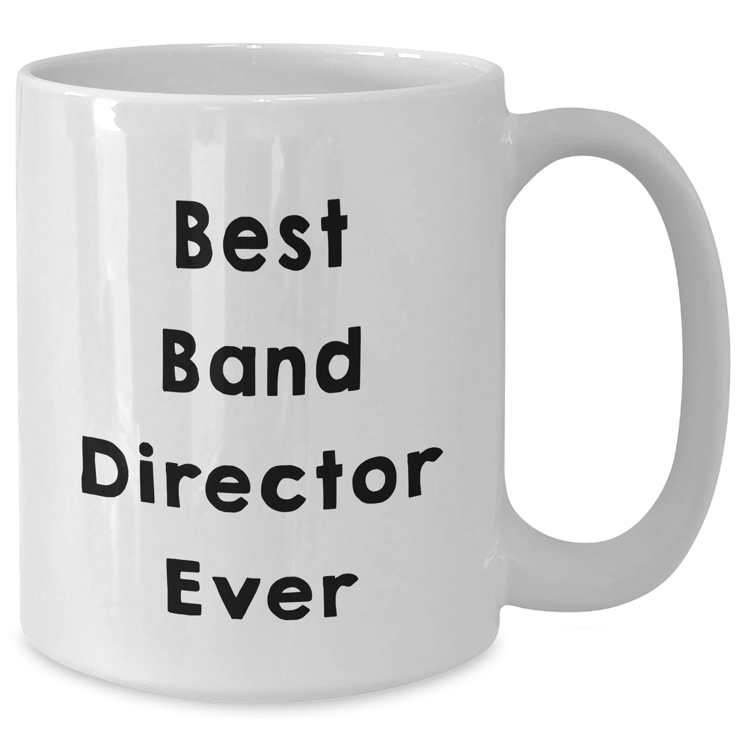 Funny Gifts from Friends for Best Band Director Ever, White Coffee Mug for Graduation - Additional