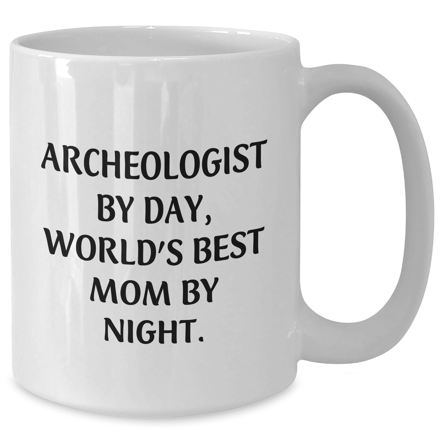 Archeologist Gifts, Funny Quote, White Coffee Mug - Best Mom Night, Gifts from Mom to Archeologist, Graduation Unique Unique Gifts - Additional