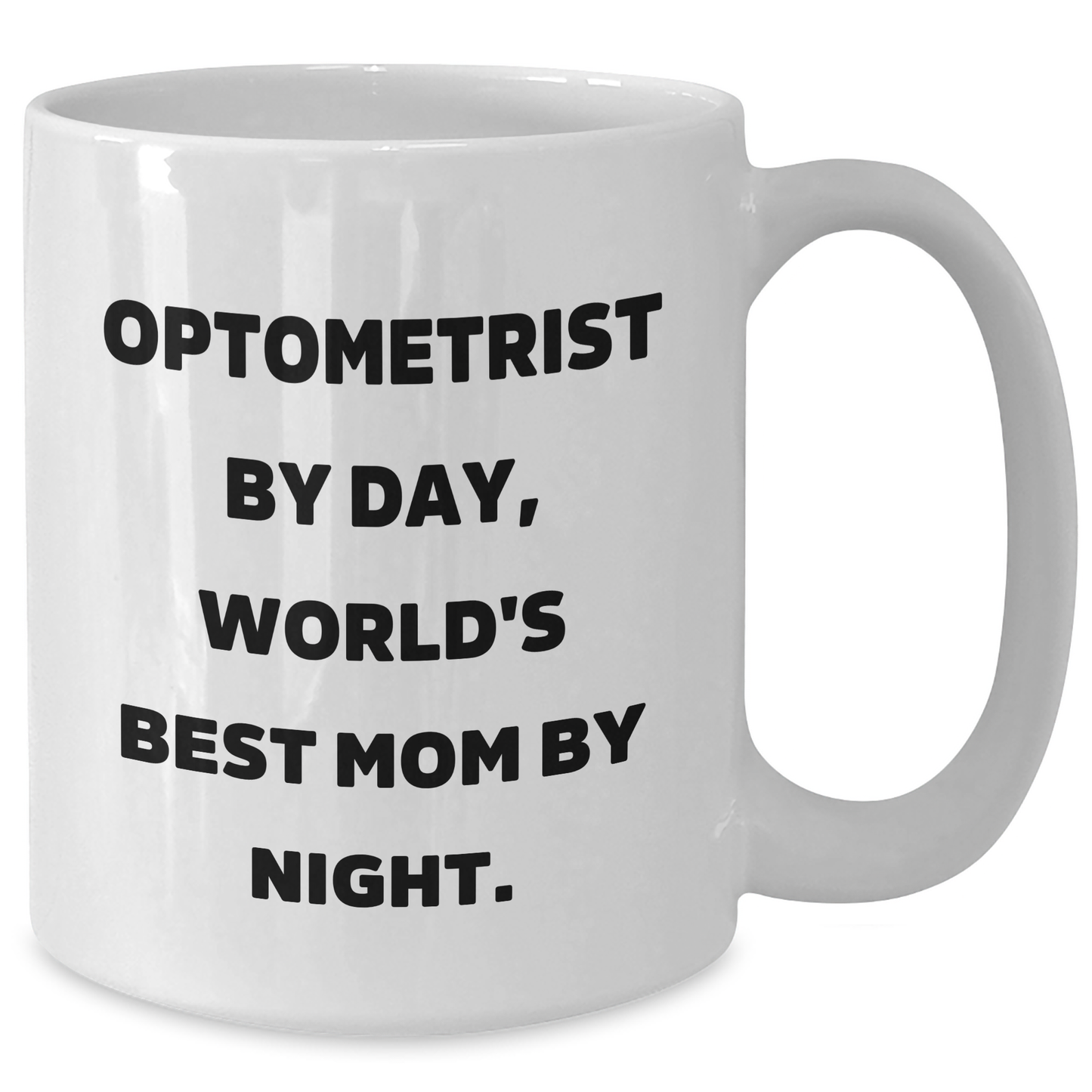 Optometrist Gifts - Funny White Coffee Mug for Father's Day 'Optometrist By Day, World's Best Mom By Night.' - Gifts from Men to Optometrist - Additional
