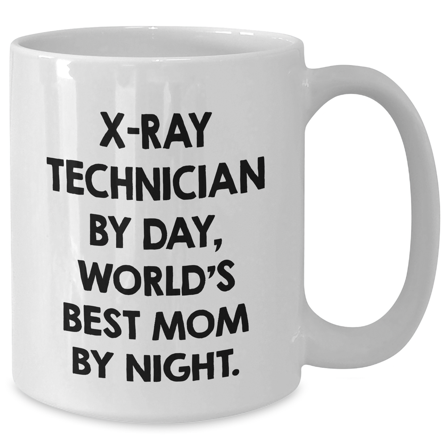 Funny X-Ray Technician Gifts from Mom, White Coffee Mug for X-Ray Technician By Day, World's Best Mom By Night. - Father's Day Unique Gifts - Additional