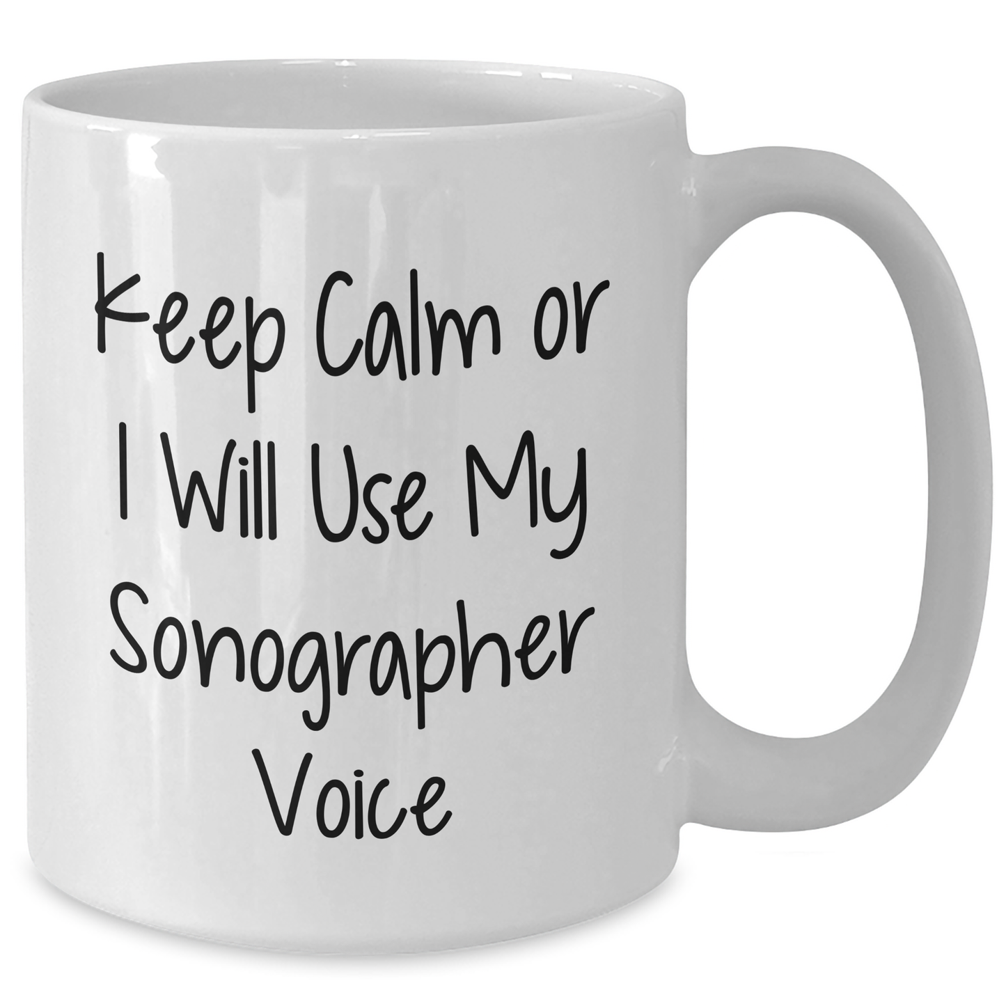 Sonographer Humor White Coffee Mug, Funny Graduation Gifts from Friends, Coworkers, Family for Him or Her, 'Keep Calm Or I Will Use My Sonographer Voice' - Additional