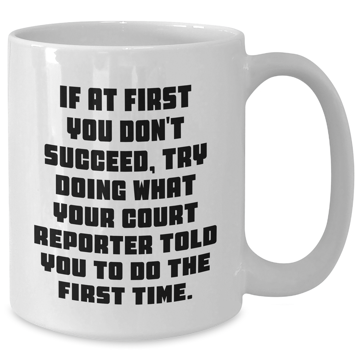 Funny Court Reporter Quote Mug, Gifts from Friends for Court Reporters, Graduation Unique Gifts, 11oz White Coffee Mug, Ceramic, Microwave & Dishwasher Safe - Additional