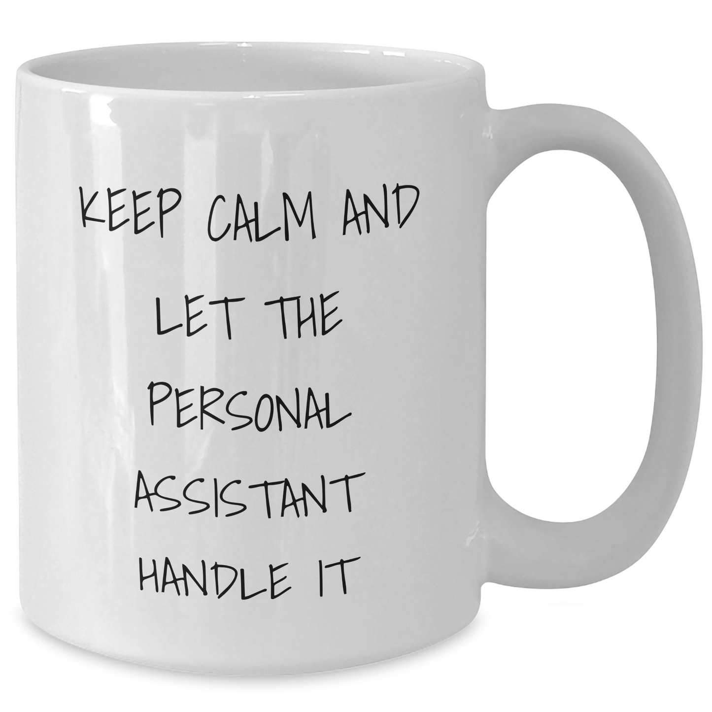 Funny Graduation Gifts from Friends to Personal Assistants - 'Keep Calm And Let The Personal Assistant Handle It' White Coffee Mug - Additional