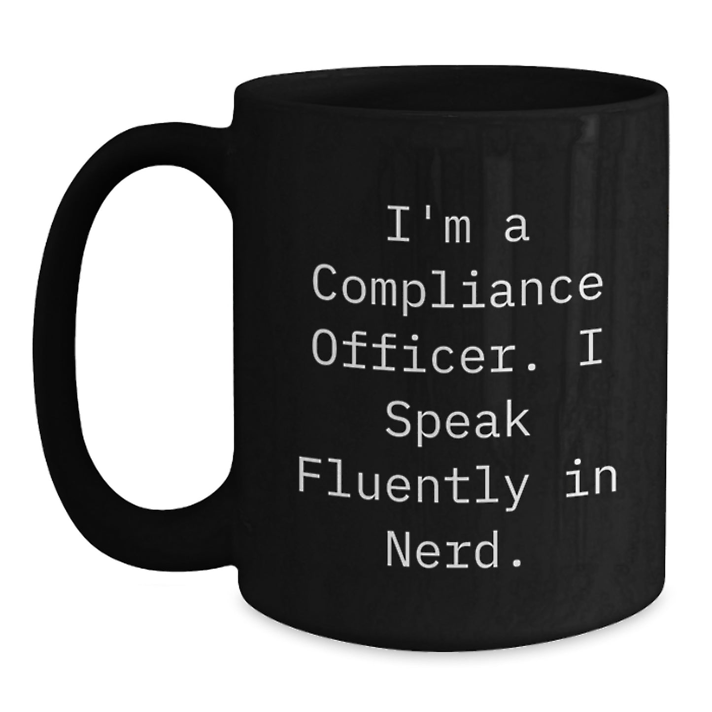 Funny Compliance Officer Quotes Black Coffee Mugs, Gifts from Men to Compliance Officer, Unique Graduation Gifts for Him, Her, Friends, Coworkers, Family - Main