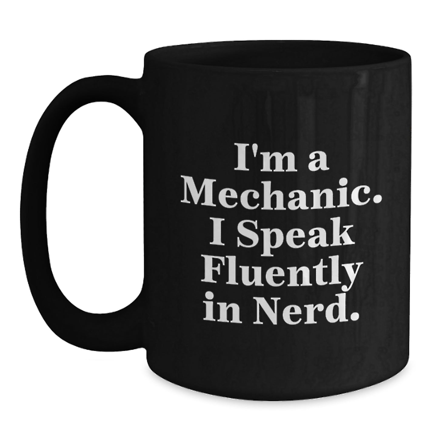 Mechanic Gifts Funny Quote Black Coffee Mug, Gifts from Friends for Mechanic, Inspirational Graduation Unique Gifts - Main