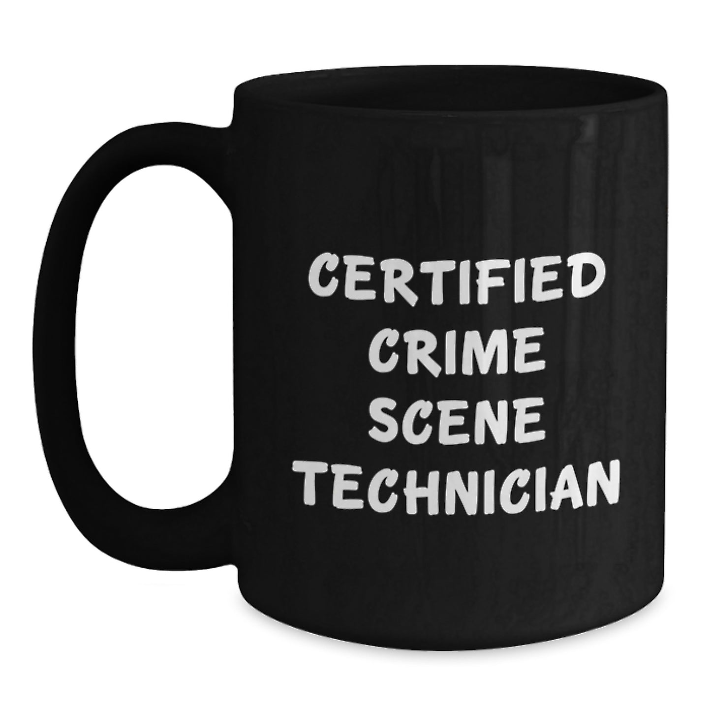 Funny Crime Scene Technician Gifts for Him, Men, or Coworkers - 'Certified Crime Scene Technician' Quote on Black Coffee Mug, Birthday Unique Gifts from Family, Friends, or Men - Main