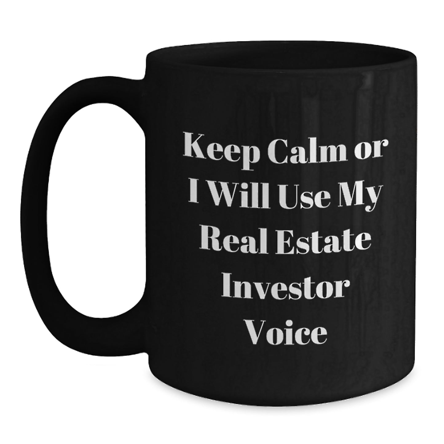 Real Estate Investor Gifts, Funny Coffee Mugs for Men, Keep Calm Or I Will Use My Real Estate Investor Voice, Graduation Unique Gifts from Family - Main