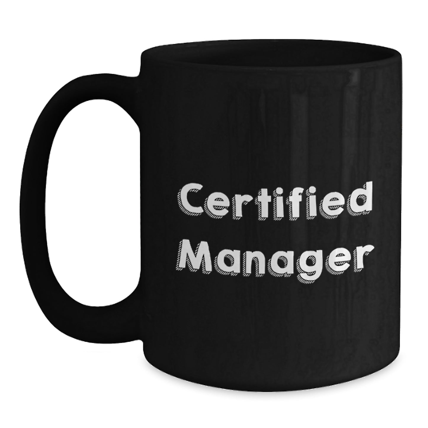 Funny Manager Gifts from Friends - Certified Manager Birthday Unique Gifts for Men - Black Coffee Mug with Inspirational Quote - Main