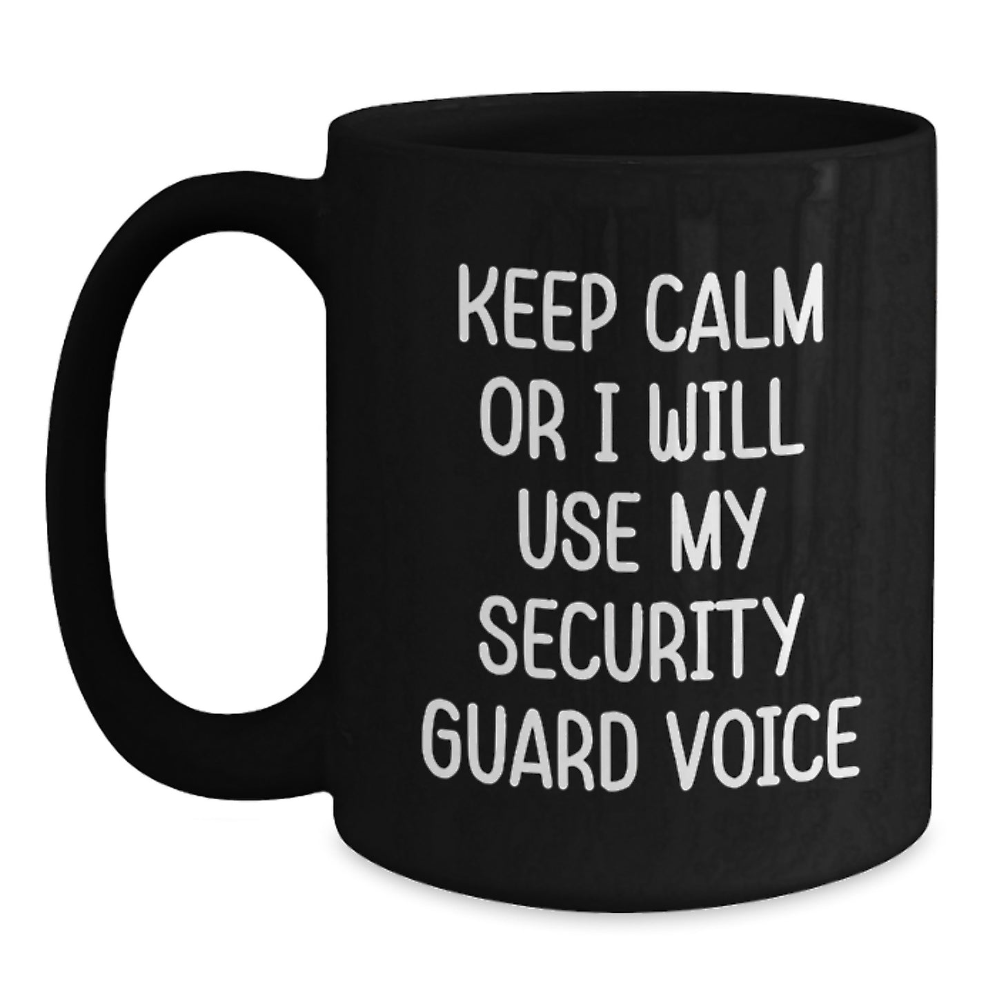 Security Guard Humor Black Coffee Mug, Funny Gifts from Friends for Birthday, 'Keep Calm Or I Will Use My Security Guard Voice' - Main
