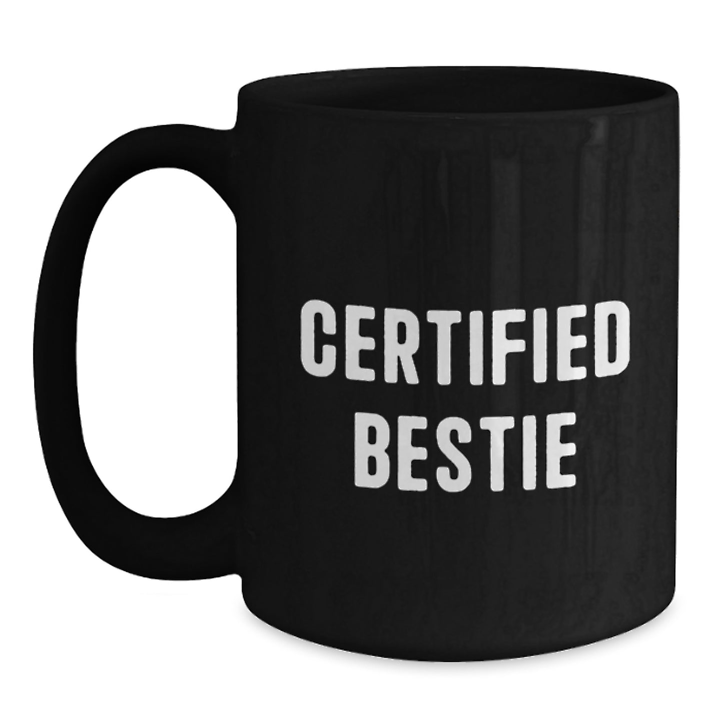 Funny Bestie Gifts from Friends, Inspirational Certified Bestie Quote Black Coffee Mug for Graduation, Gifts for Bestie, Bestie Mugs, Bestie Appreciation, Bestie Love, Bestie Celebration - Main