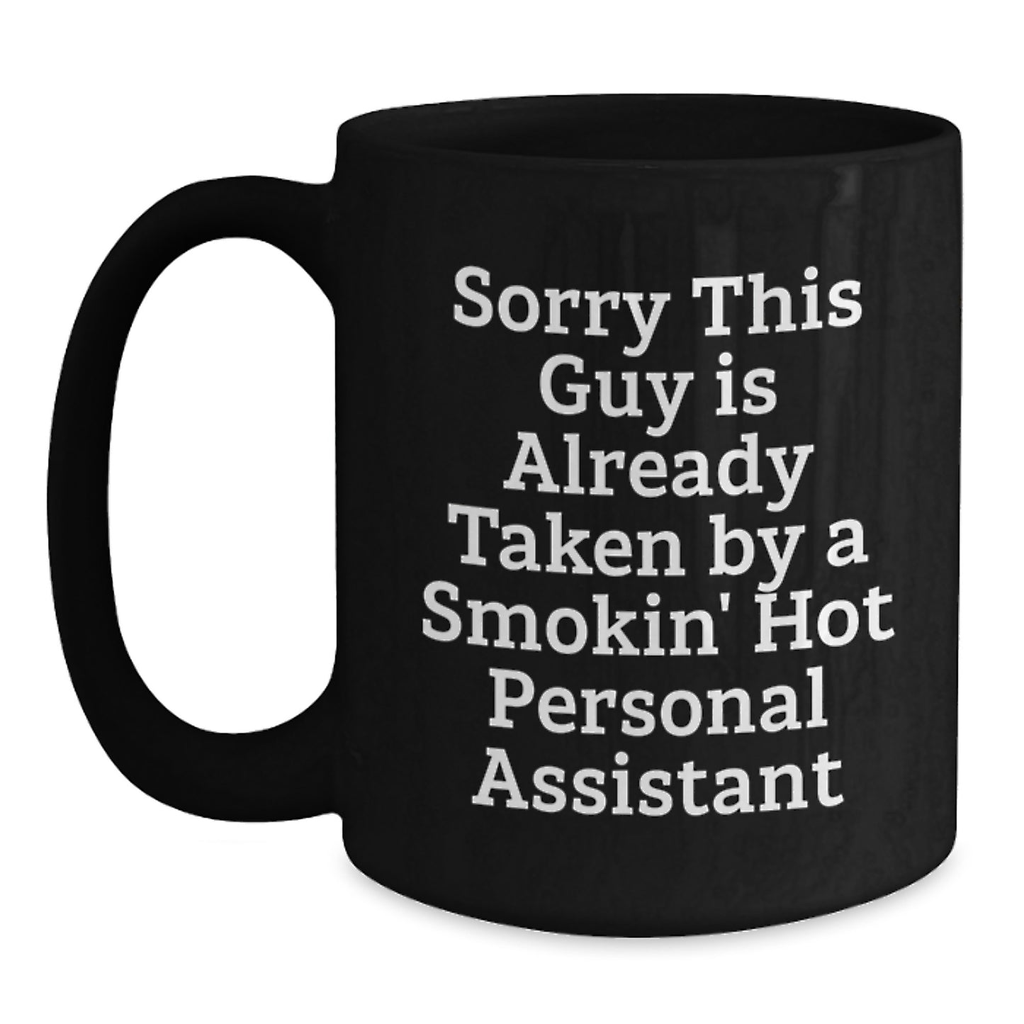 Funny Quote Mug, Gifts from Friends for Personal Assistant, Birthday Unique Gifts, Black Coffee Mug, Sorry This Guy Is Already Taken - Main