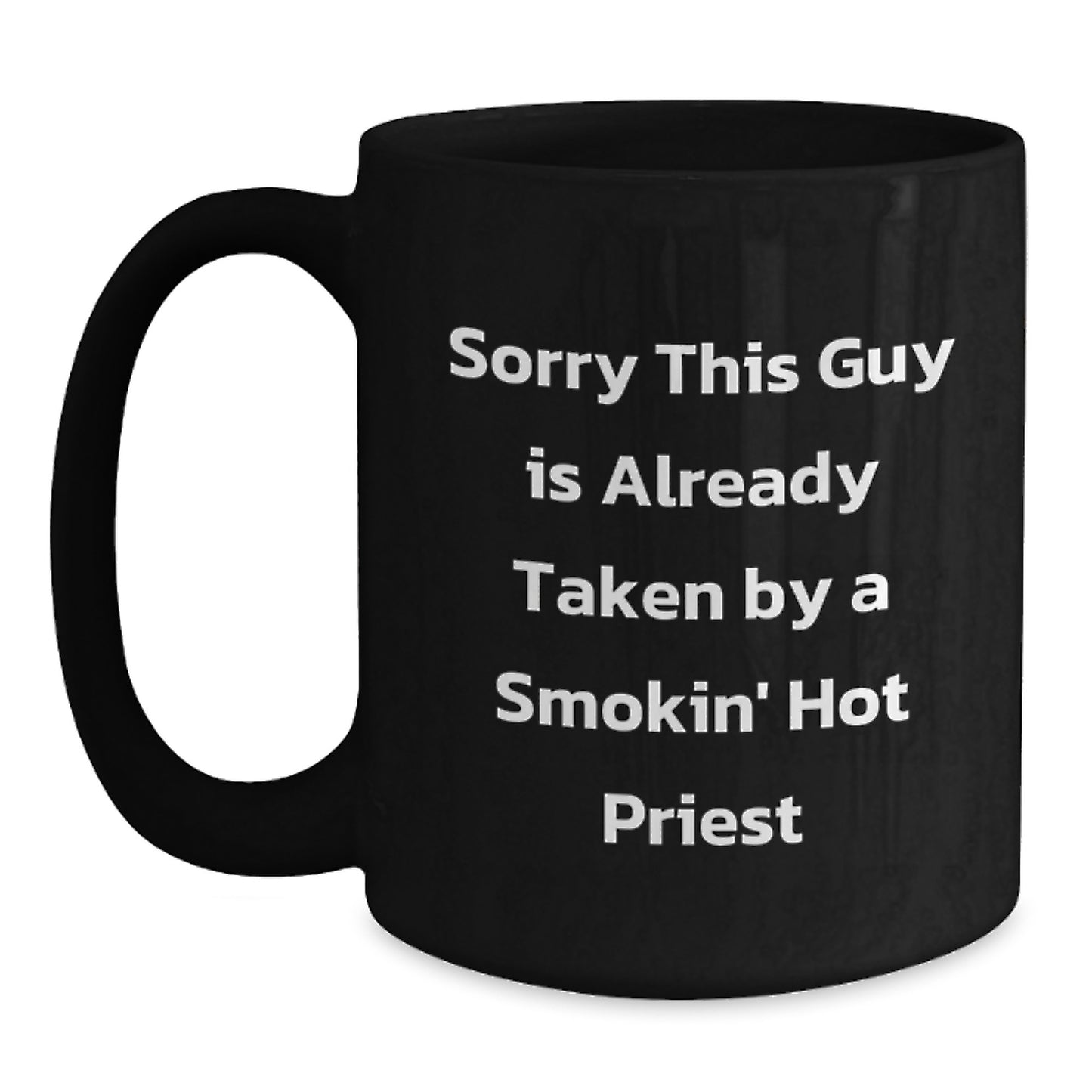 Funny Priest Gifts, Sorry This Guy Is Already Taken Black Coffee Mug, Birthday Unique Gifts from Men to Priest, Perfect for Priest's Special Day - Main