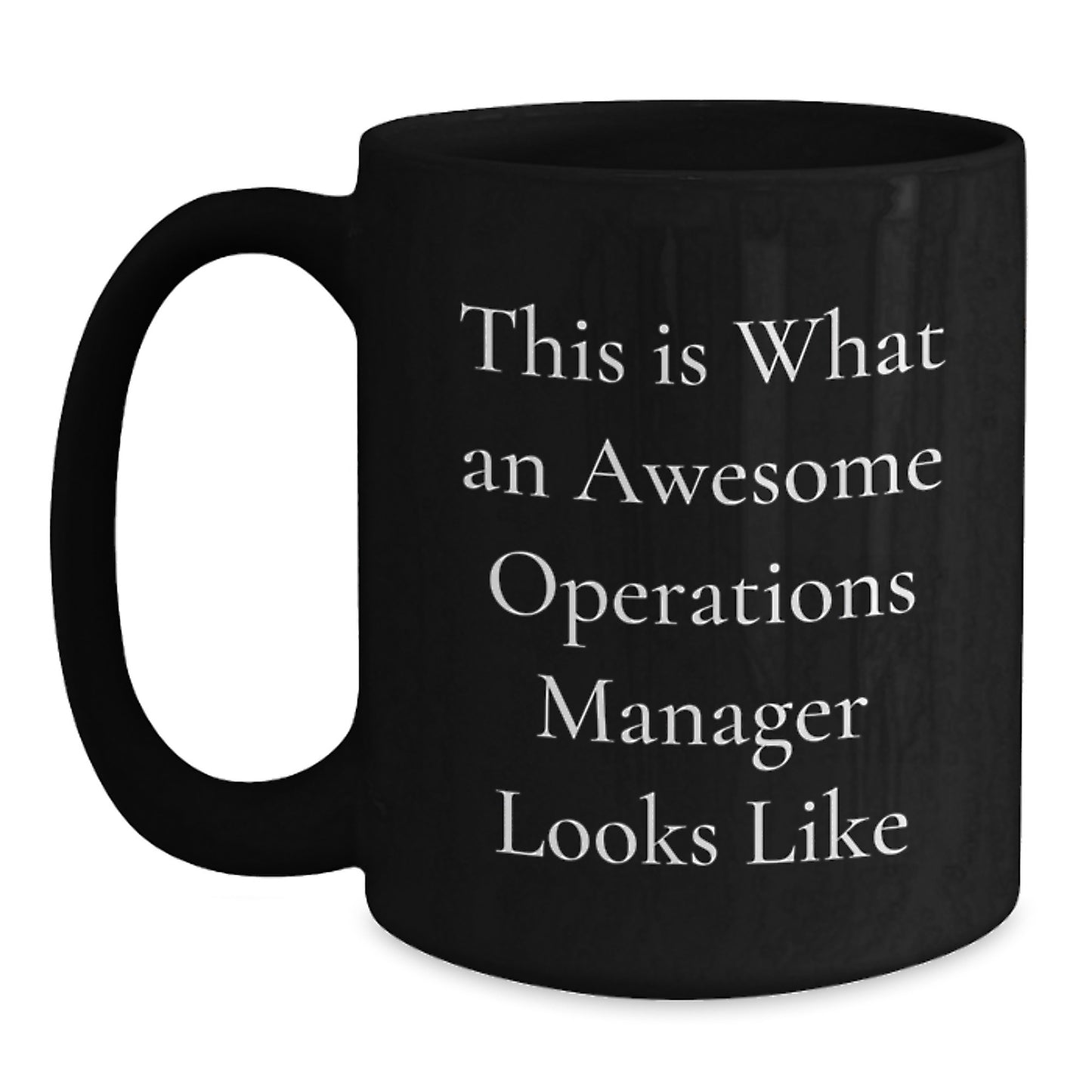 Funny Operations Manager Quote Black Coffee Mug, Gifts from Friends for Graduation, 'This Is What An Awesome Operations Manager Looks Like' - Main
