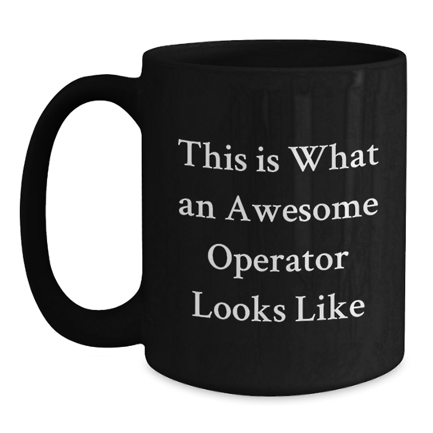 Funny Operator Gifts for Men from Friends - This Is What An Awesome Operator Looks Like Black Coffee Mug for Graduation - Main