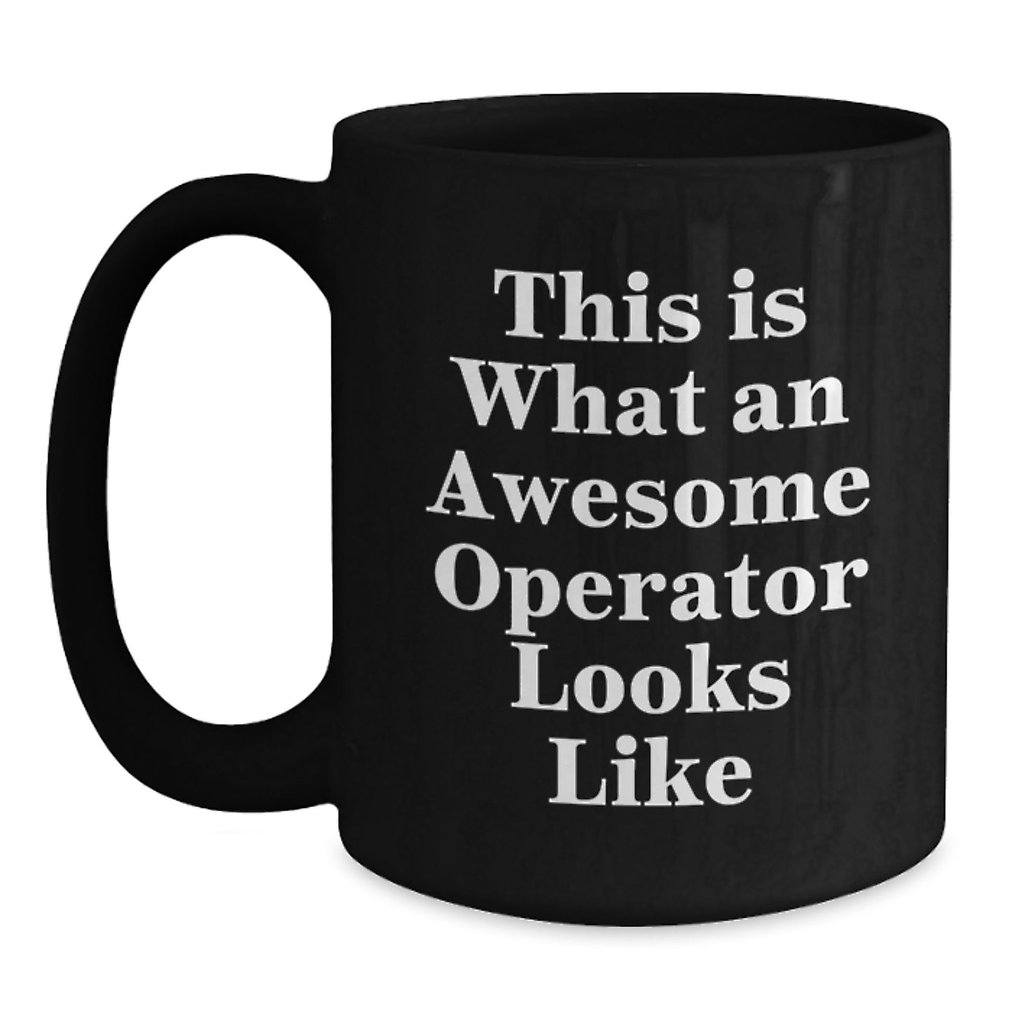 Funny Operator Gifts from Friends, Operator Unique Gifts for Men and Women, Graduation Black Coffee Mug - This Is What An Awesome Operator Looks Like - Main
