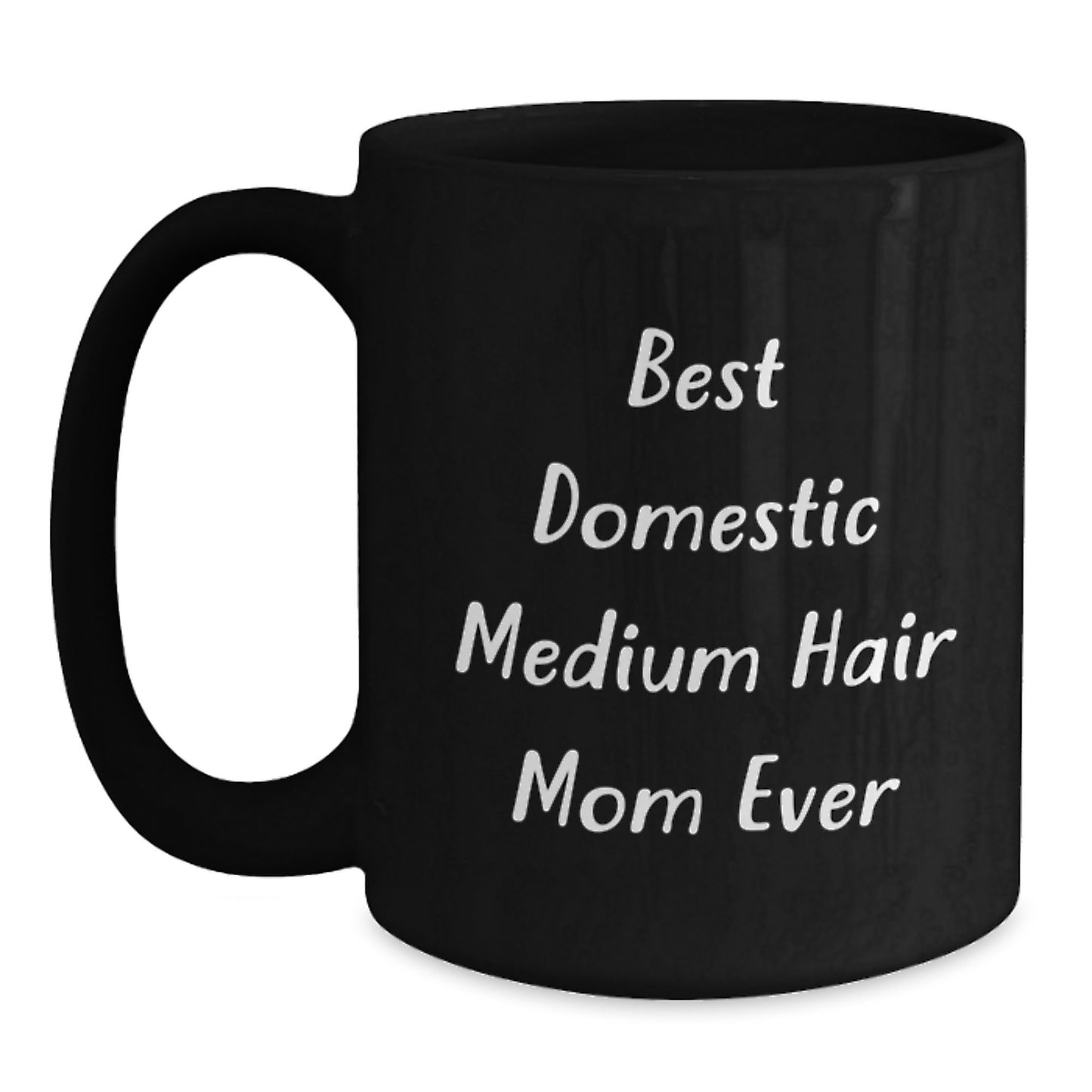 Funny Domestic Medium Hair Mom Ever Gifts from Mom to Graduating Daughter Black Coffee Mug, 11oz or 15oz, Microwave and Dishwasher Safe - Main