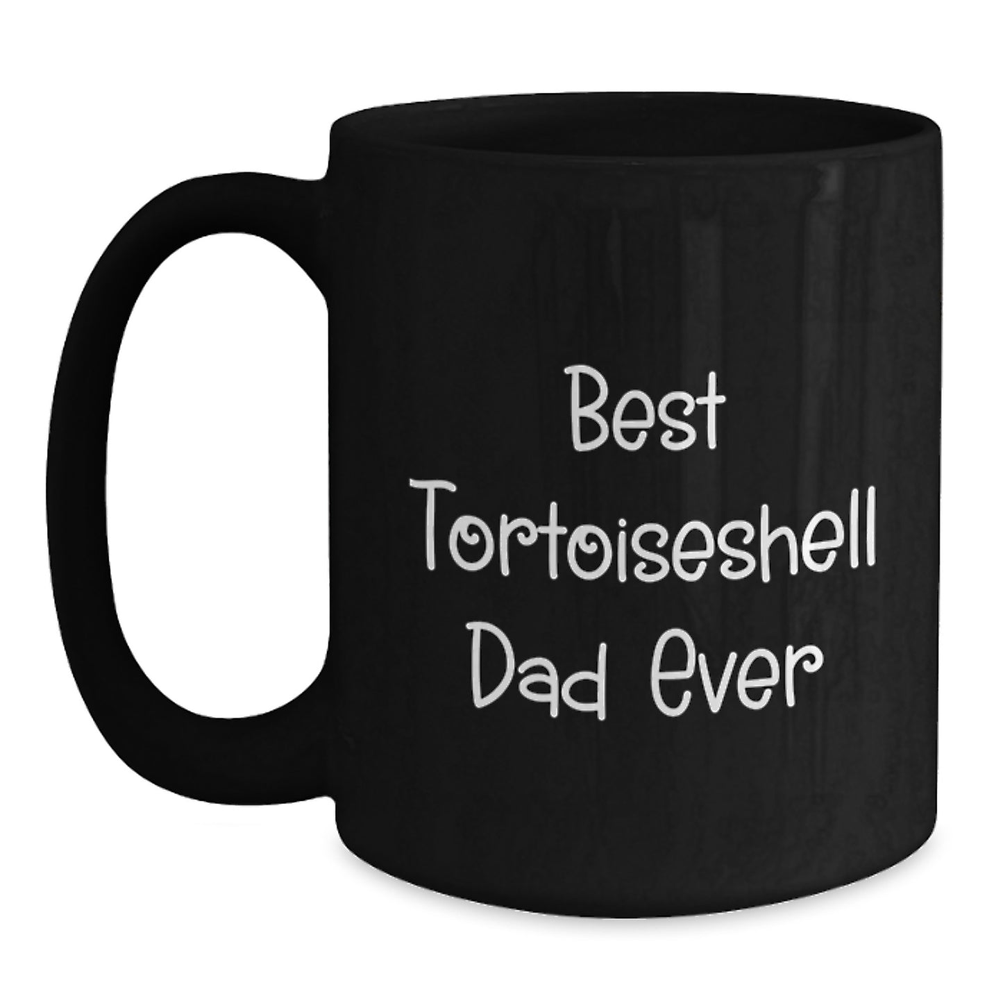 Tortoiseshell Cat Lovers Gifts from Mom to Best Dad Ever Funny Quote Black Coffee Mug, Birthday Unique Gifts, Tortoiseshell Cat Dad - Main