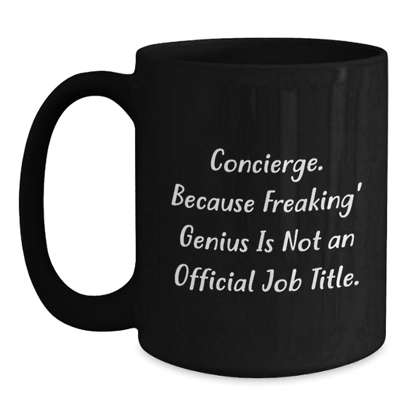 Funny Concierge Gifts, Black Coffee Mugs, Quote: 'Concierge. Because Freaking' genius Is Not An Official Job Title.' by Gifts from Friends for Birthday - Main