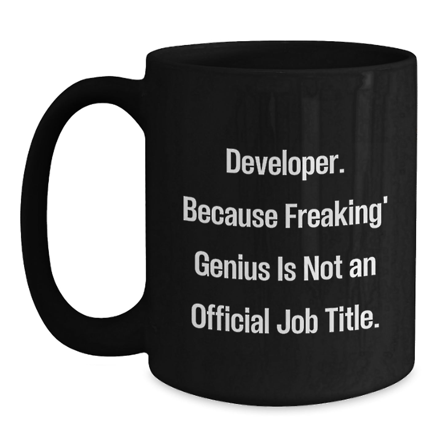 Funny Developer Gifts for Him or Her, Black Coffee Mug for Birthday 'Developer. Because Freaking' genius Is Not An Official Job Title.' from Friends, Coworkers, Family - Main