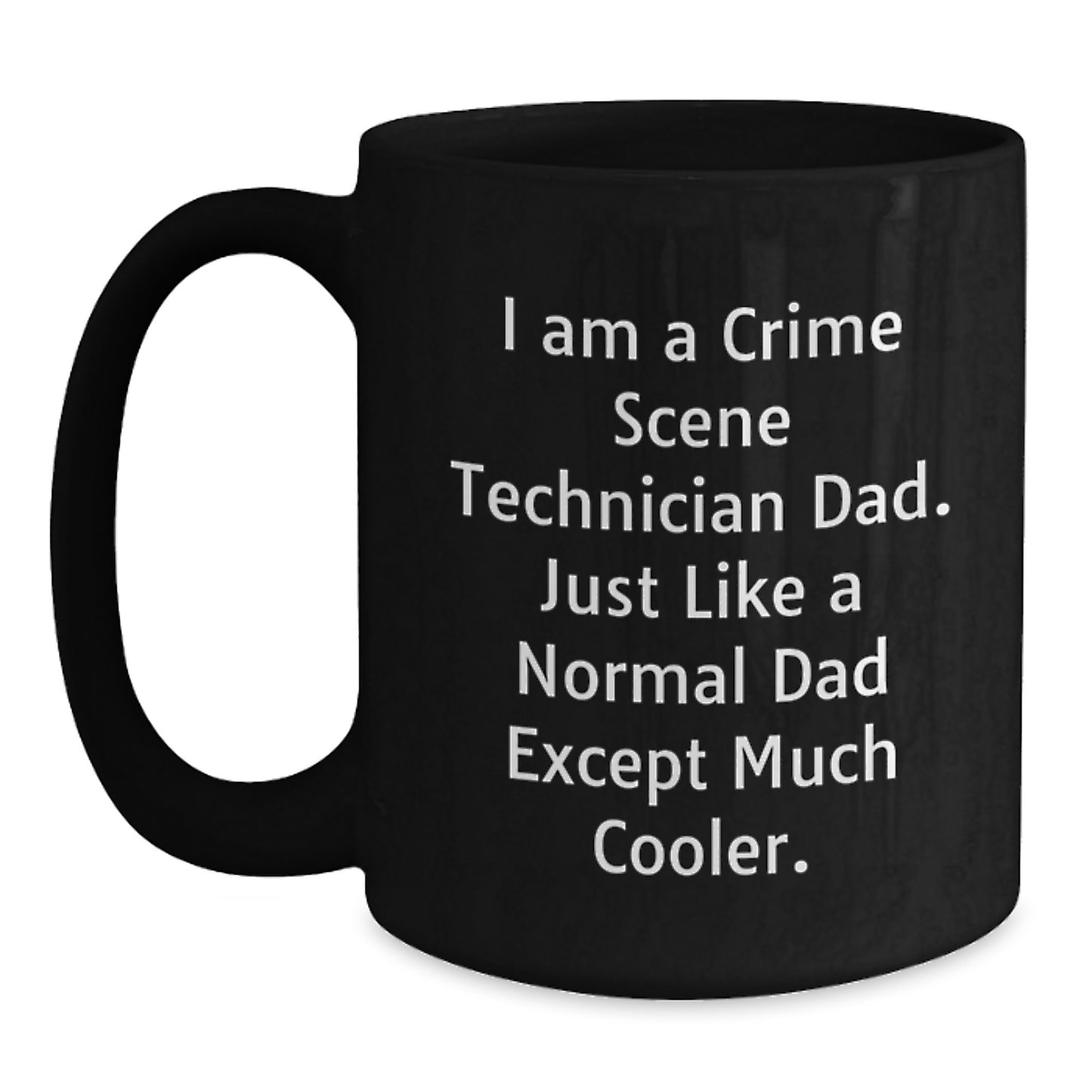 Crime Scene Technician Dad Gifts, Funny Black Coffee Mug for Birthday, Unique Crime Scene Technician Mug for Men or Women - Main
