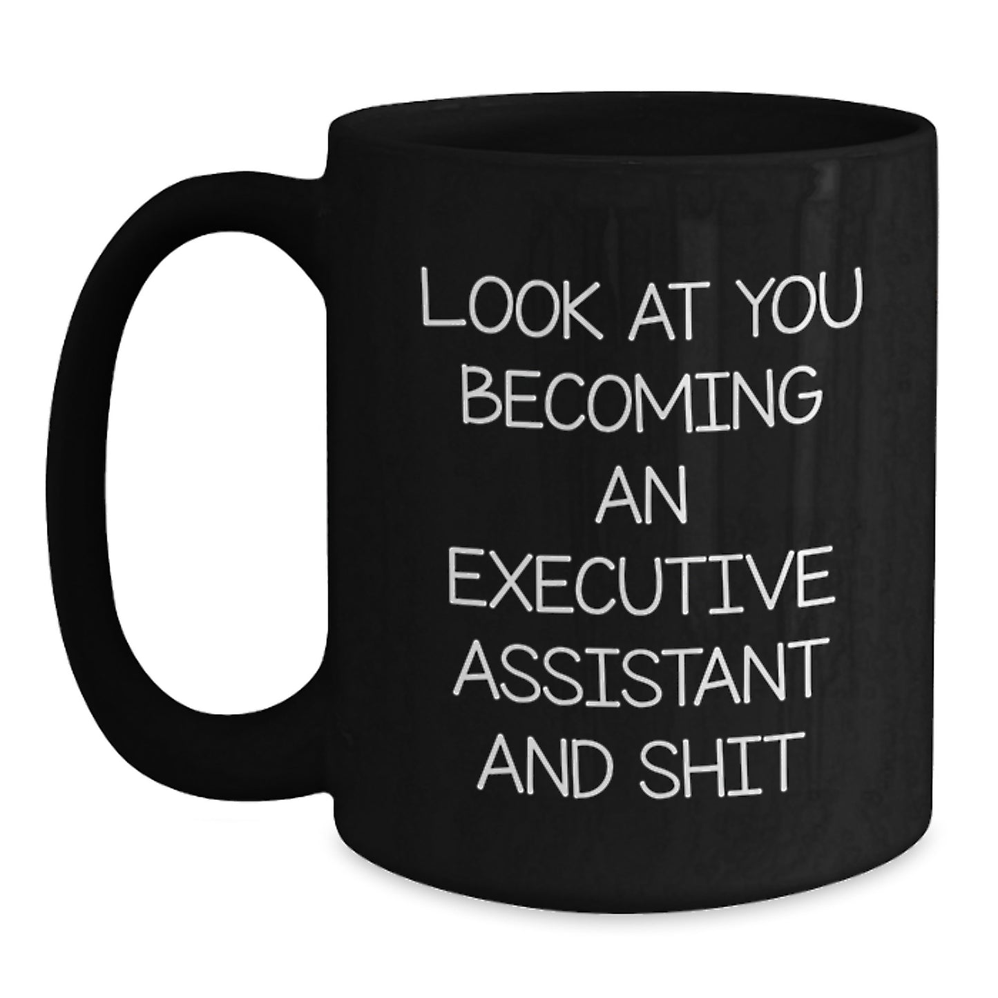 Executive Assistant Humor Black Coffee Mug, Funny Gift from Friends to Men, Unique Graduation Gifts for Him - Main