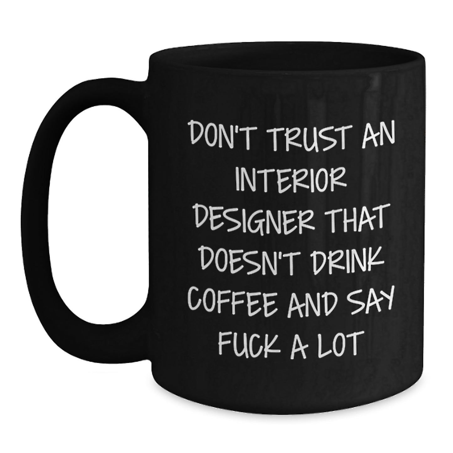 Funny Interior Designer Gifts from Friends for Graduation, Black Coffee Mug 'Don't Trust' - Main
