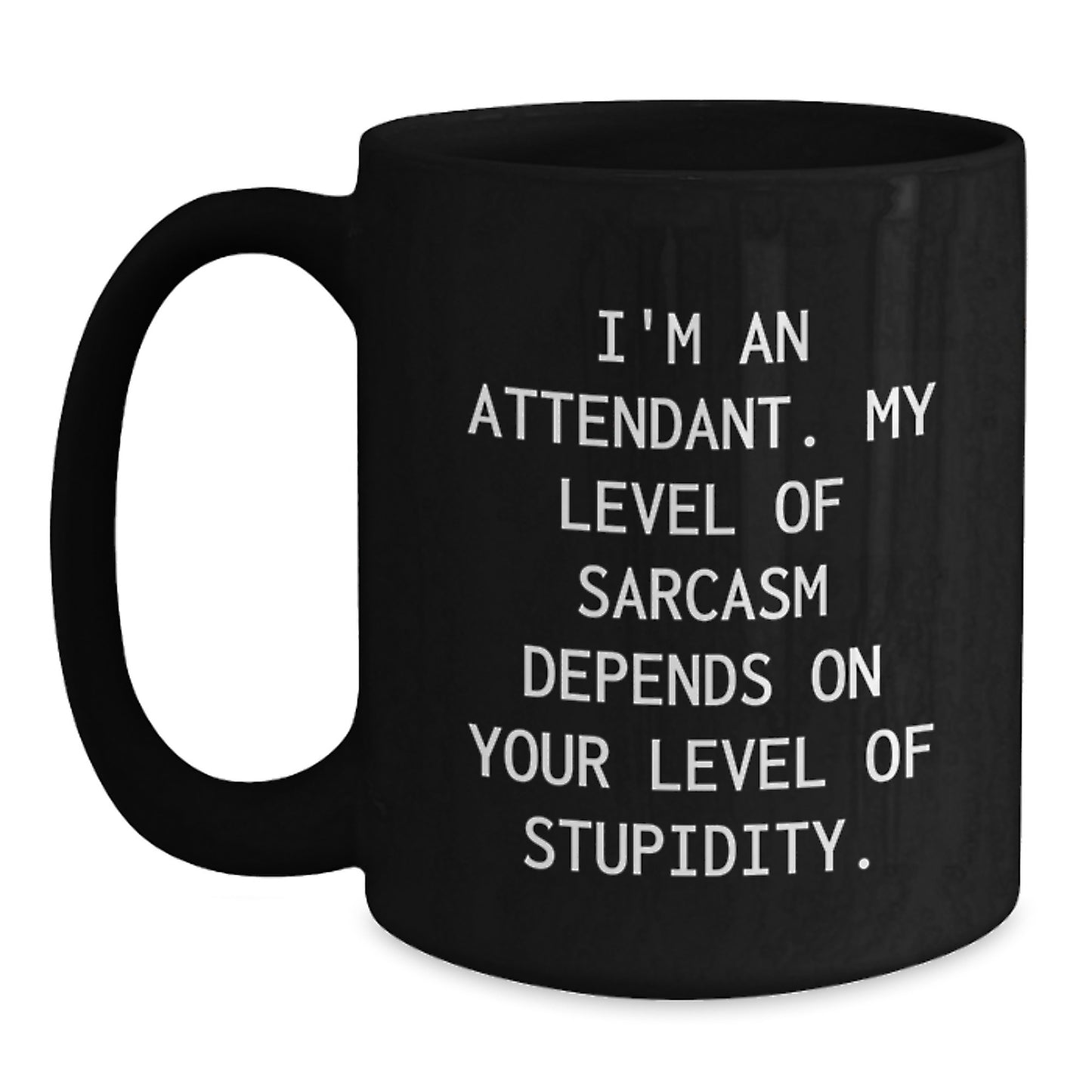 Funny Quote Attendant Gifts from Family, Friends, or Coworkers - Black Coffee Mug for Graduation - Main