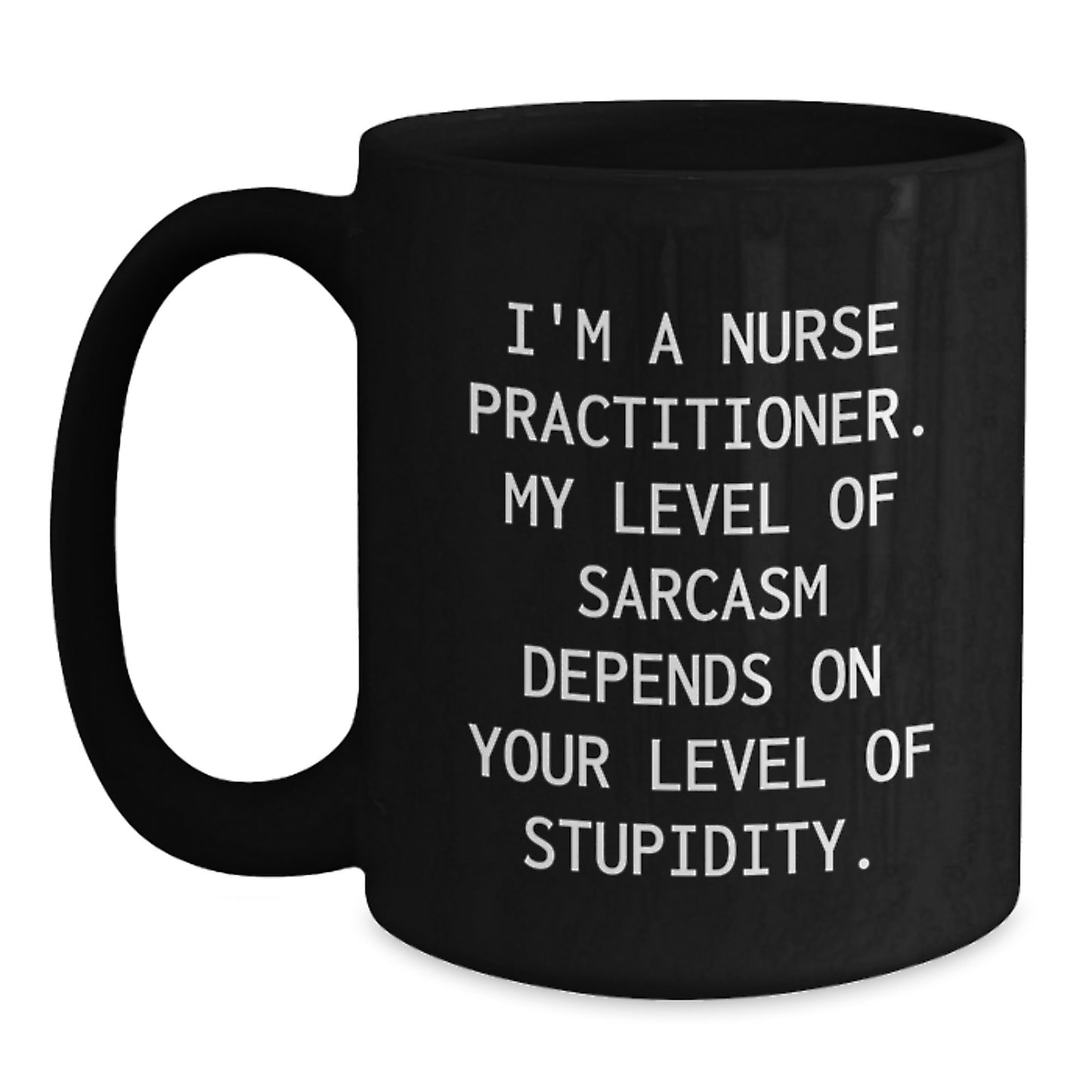 Sarcastic Nurse Practitioner Gifts for Graduation, Funny Black Coffee Mug from Friends, Family, or Coworkers - Main