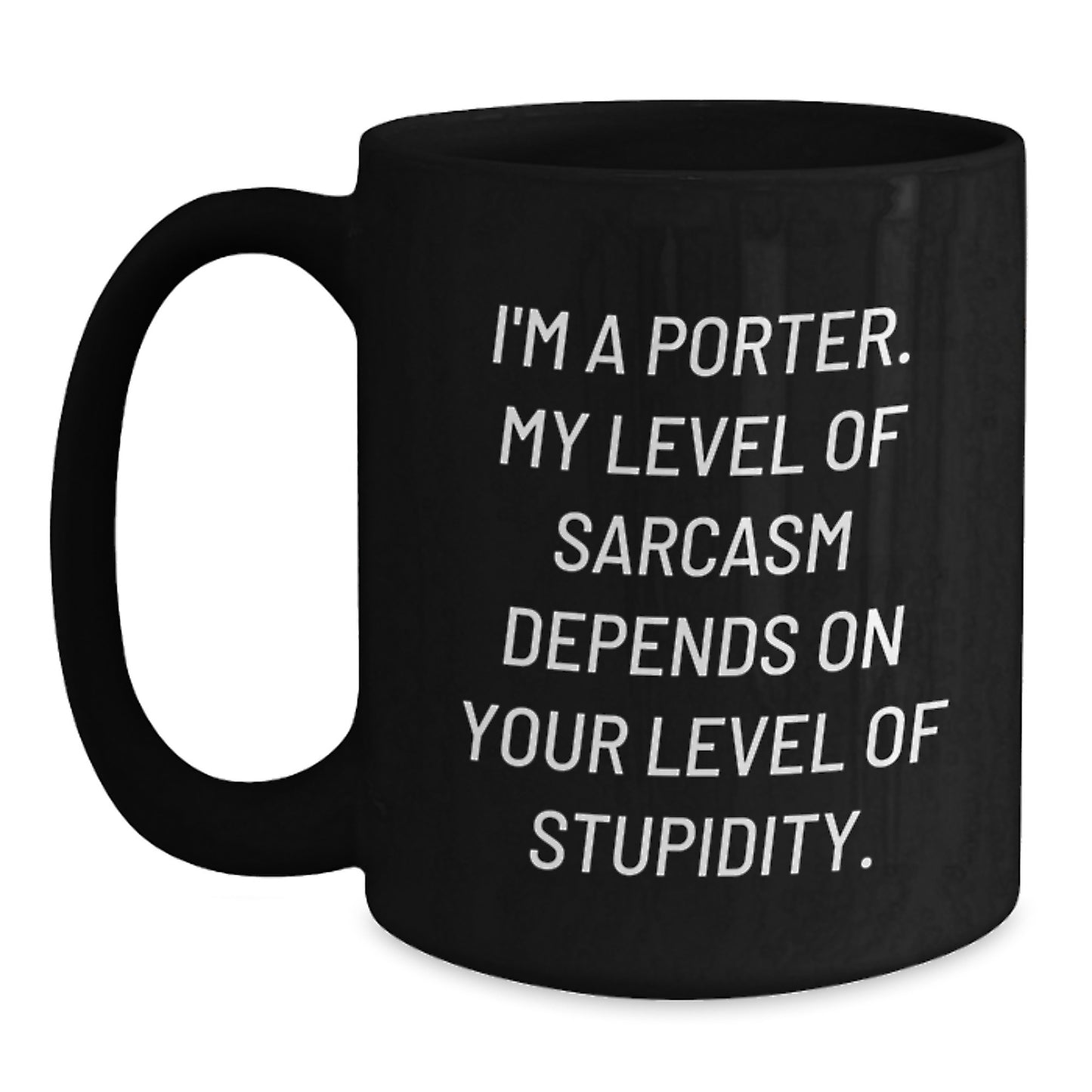 Porter Humor Funny Gifts from Men to Porter Birthday Unique Gifts, Black Coffee Mug - Main