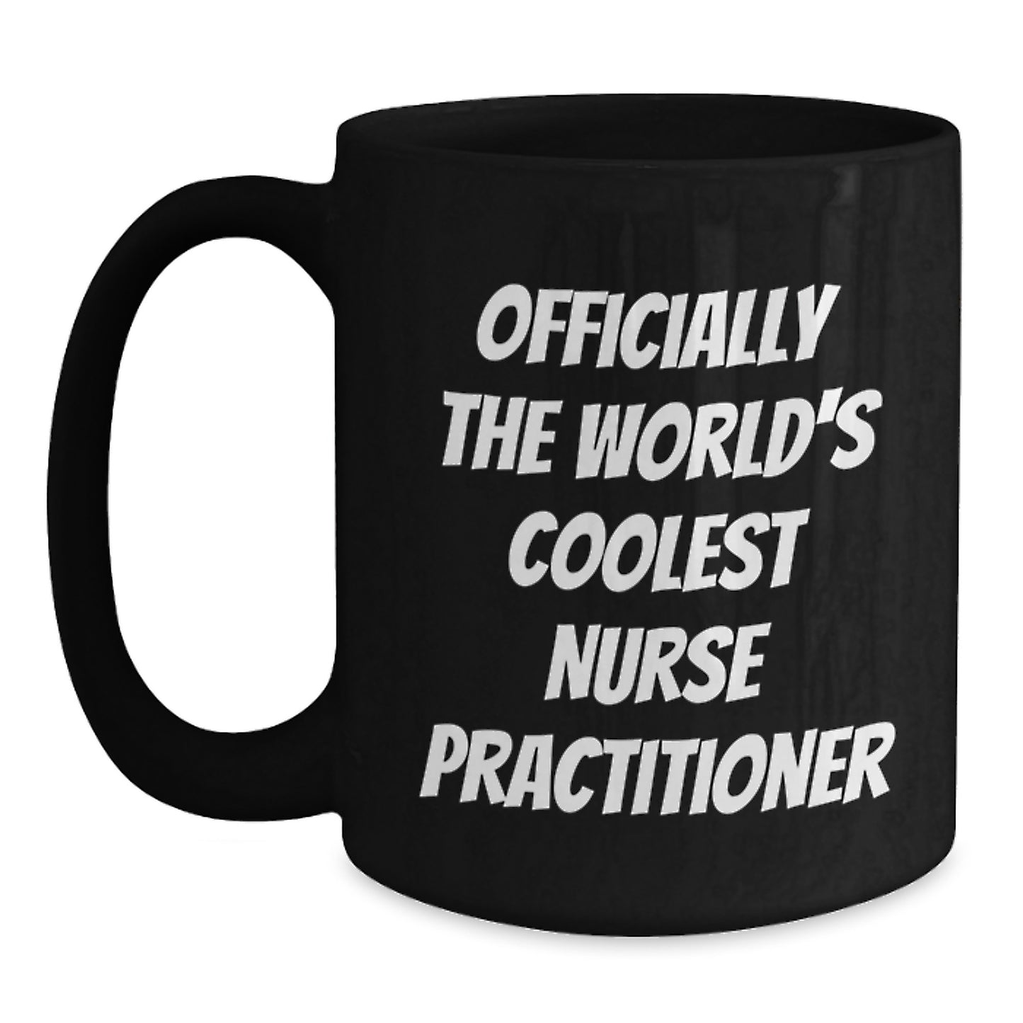Funny Nurse Practitioner Gifts from Friends - 'Officially The World's Coolest Nurse Practitioner' Black Coffee Mug for Nurse Practitioner Graduation - Main
