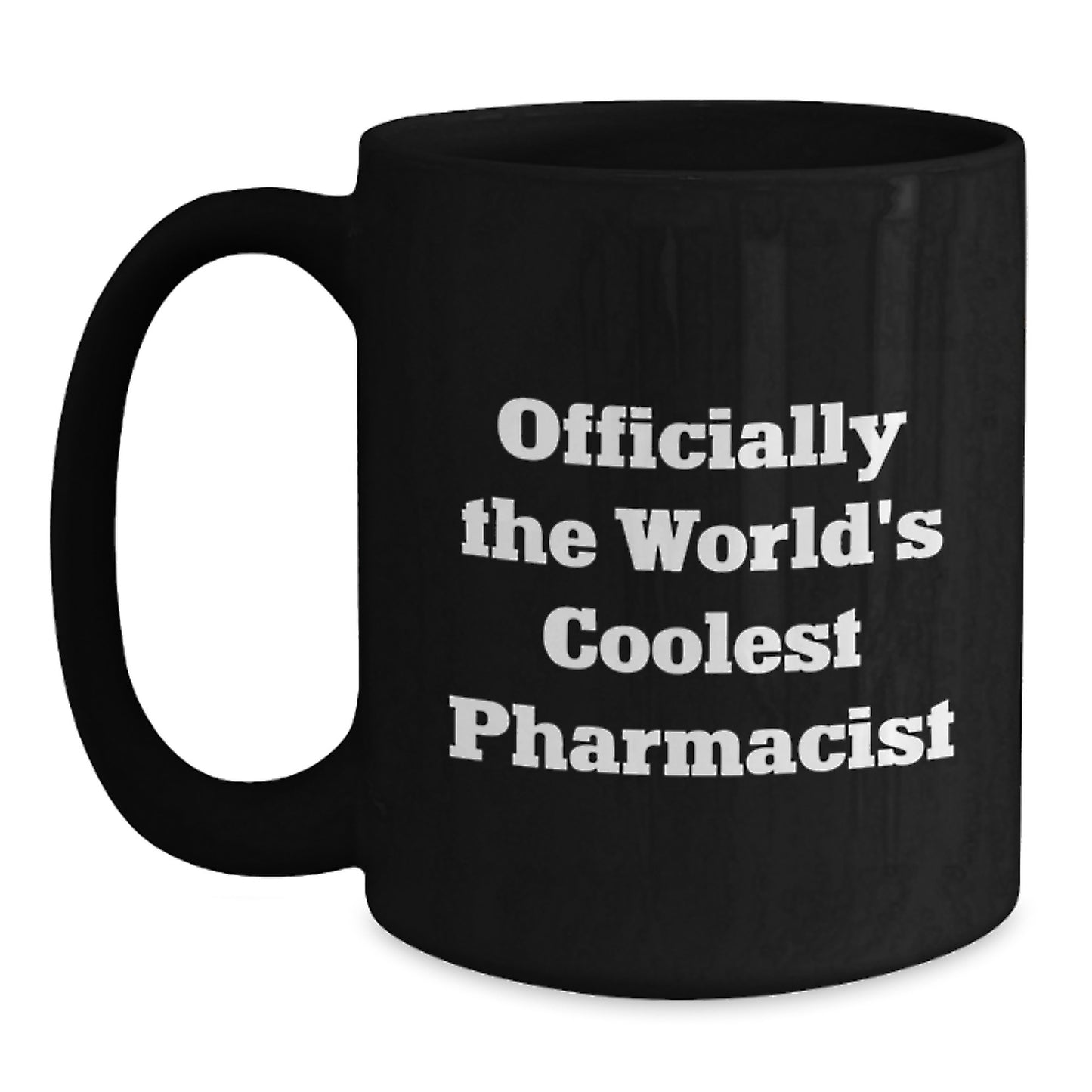 Funny Pharmacist Gifts from Friends, Unique Graduation Mugs for Men or Women, 'Officially The World's Coolest Pharmacist' Quote, Black Coffee Mug, 11oz or 15oz - Main