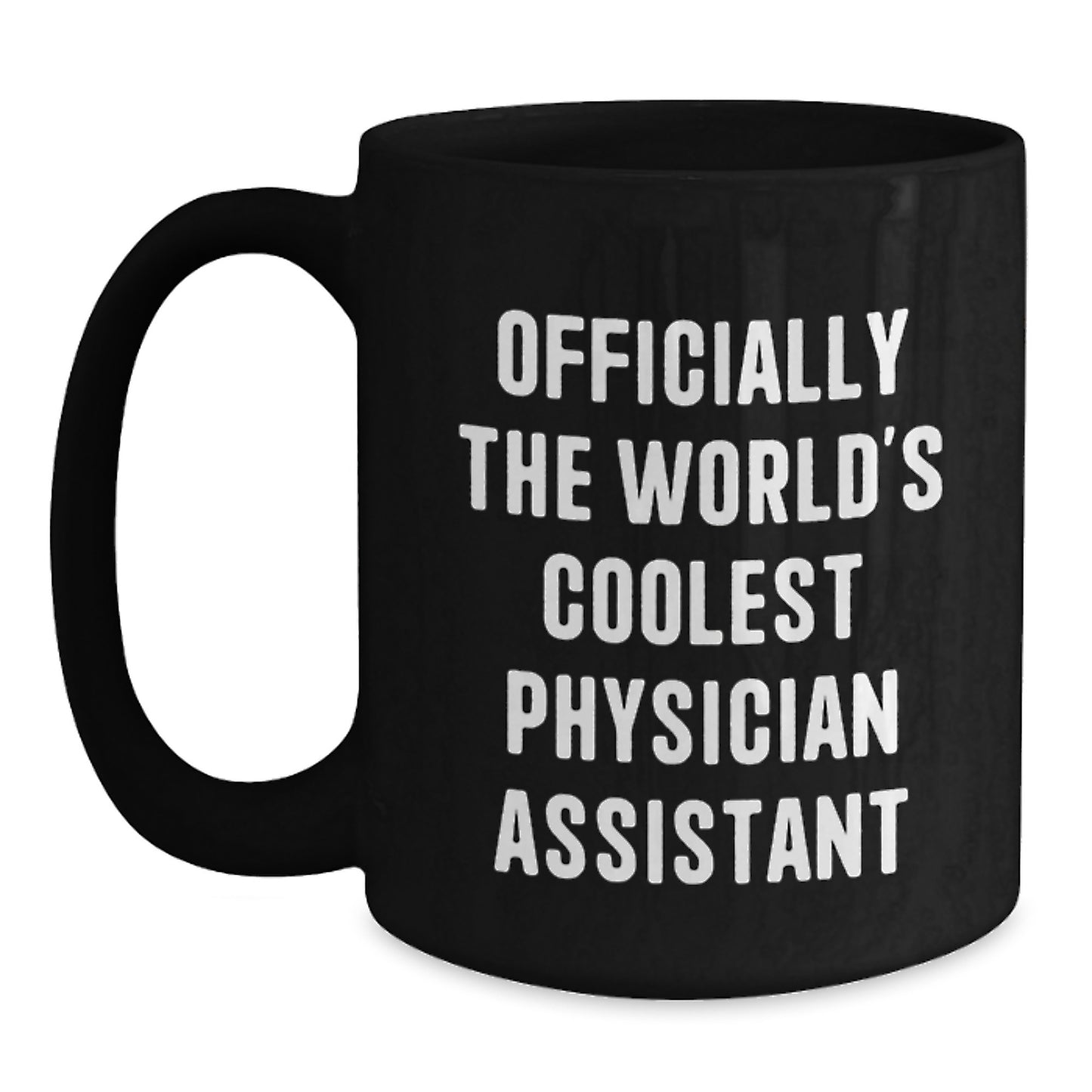 Funny Physician Assistant Gifts from Men to Graduating PA Friends - 'Officially The World's Coolest Physician Assistant' Quote on Black Coffee Mug, 11oz or 15oz, Microwave and Dishwasher Safe - Main