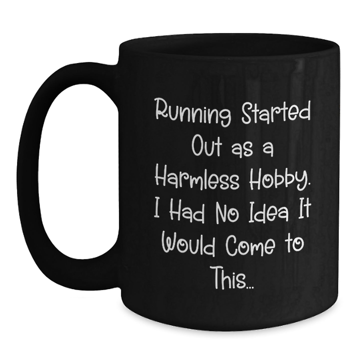 Funny Running Gifts for Her from Friends on Birthday - 'Running Started Out As A Harmless Hobby...' Black Coffee Mug - Main