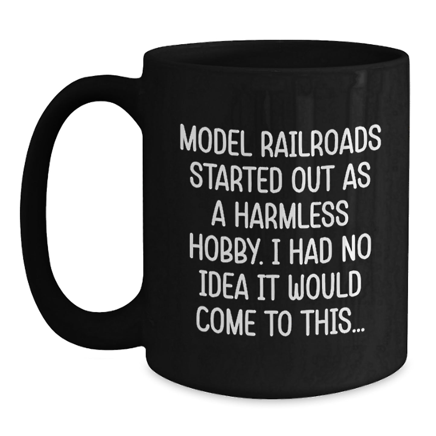 Funny Model Railroads Gifts from Friends, Gifts for Model Railroads Enthusiasts, Black Coffee Mug - Main