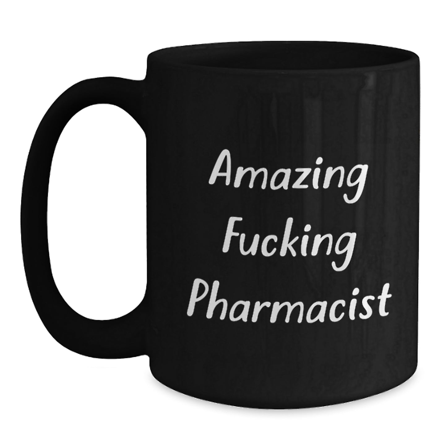 Funny Pharmacist Gifts, Black Coffee Mug, 'Amazing F--king Pharmacist', Birthday Unique Gifts from Friends, Gifts for Pharmacist - Main