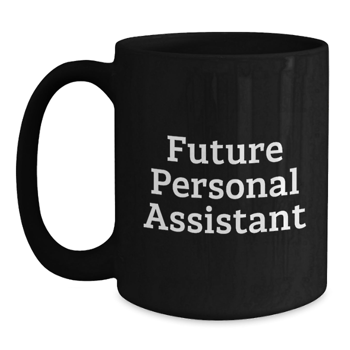 Funny Future Personal Assistant Gifts from Men to Personal Assistant, Black Coffee Mug for Birthday - Main