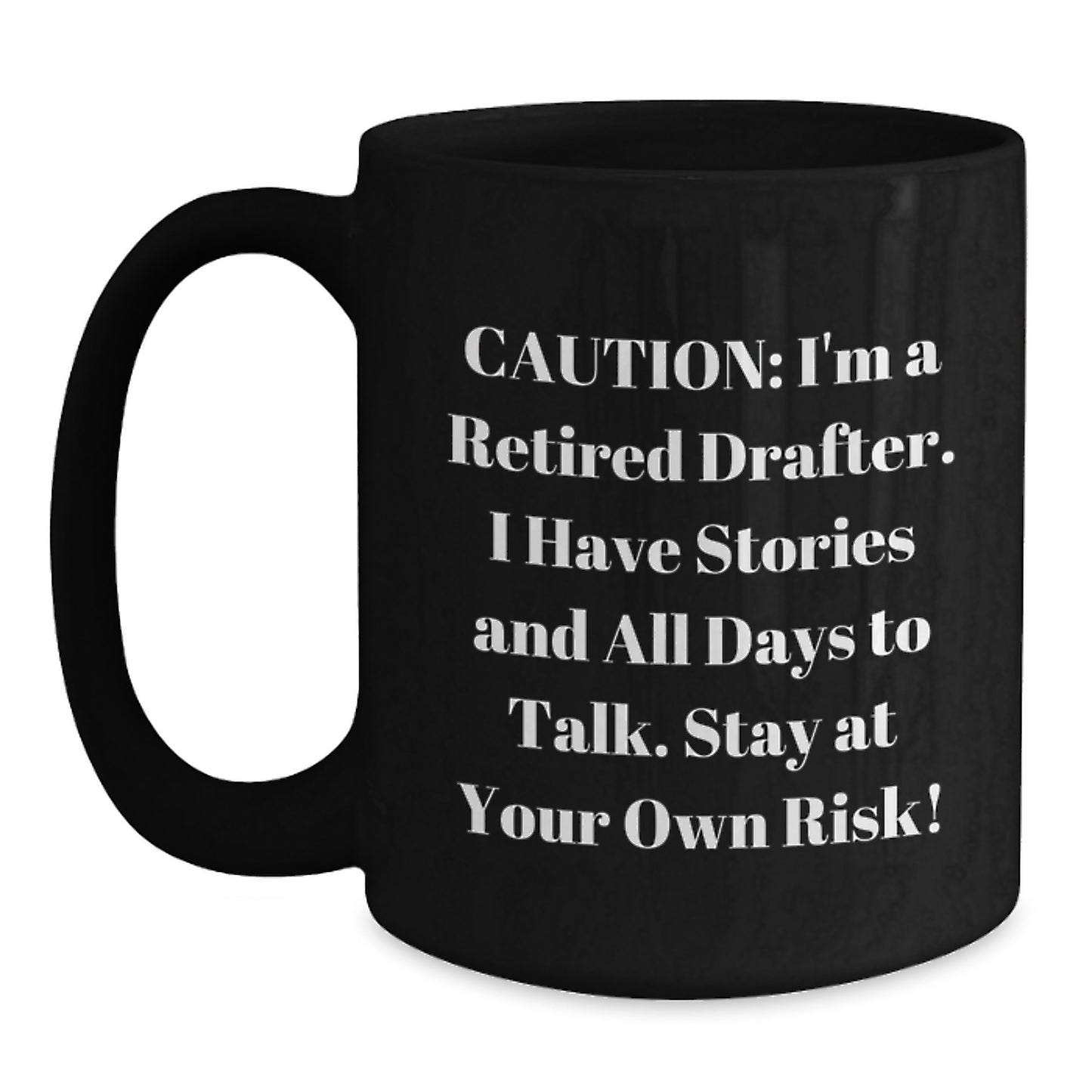 Funny Drafter Gifts from Friends: Cautionary 'Stay At Your Own Risk!' Black Coffee Mug for Birthday - Main