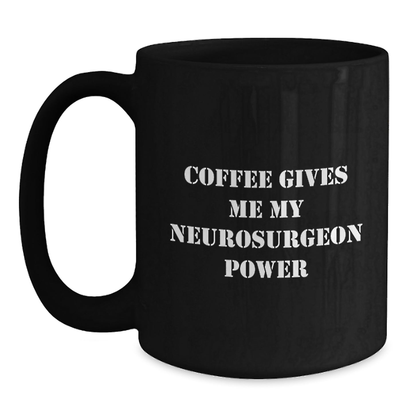 Funny Neurosurgeon Gifts from Friends and Family, 'Coffee Gives Me My Neurosurgeon Power' Black Coffee Mug for Graduation - Main