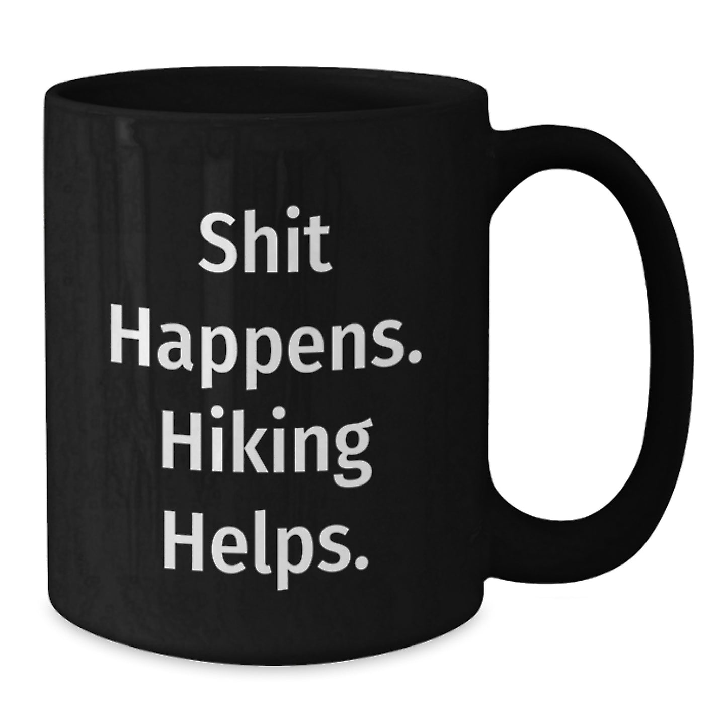Funny Hiking Gifts from Men to Hiking Friends on Birthday Unique Occasions - Black Coffee Mug - Shit Happens. Hiking Helps. - Additional