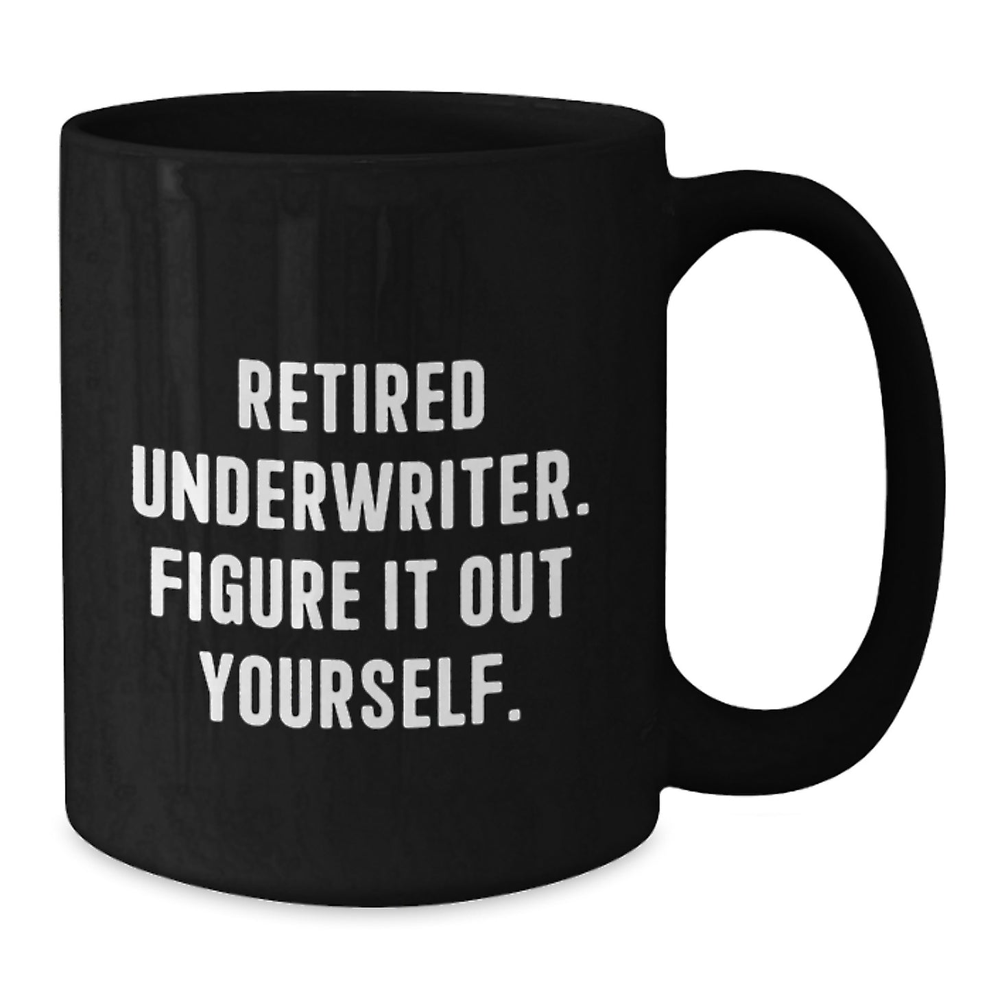 Funny Underwriter Gifts from Family, Black Coffee Mug Quote 'Retired Underwriter. Figure It Out Yourself.', Christmas Unique Gifts for Men - Additional