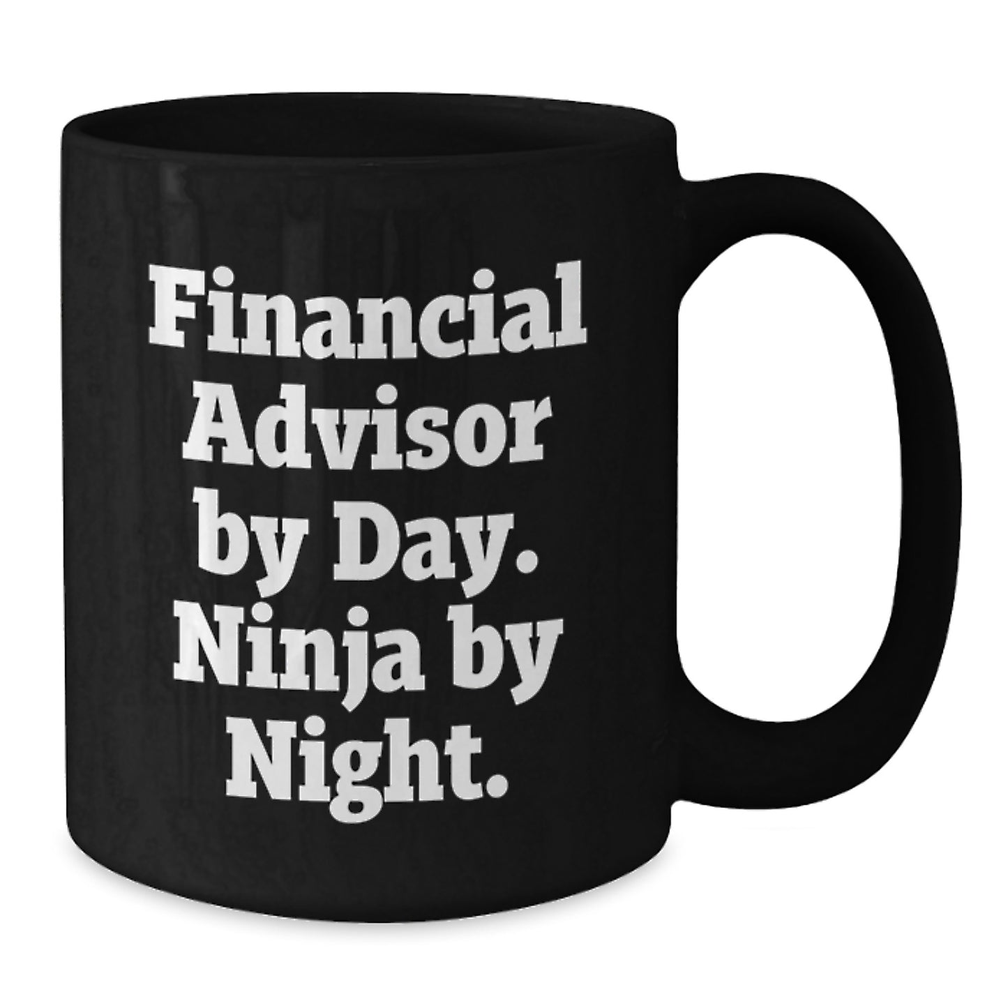 Funny Financial Advisor Gifts for Men by Day, Ninja By Night Black Coffee Mug, Perfect Graduation Unique Gift from Friends or Family - Additional