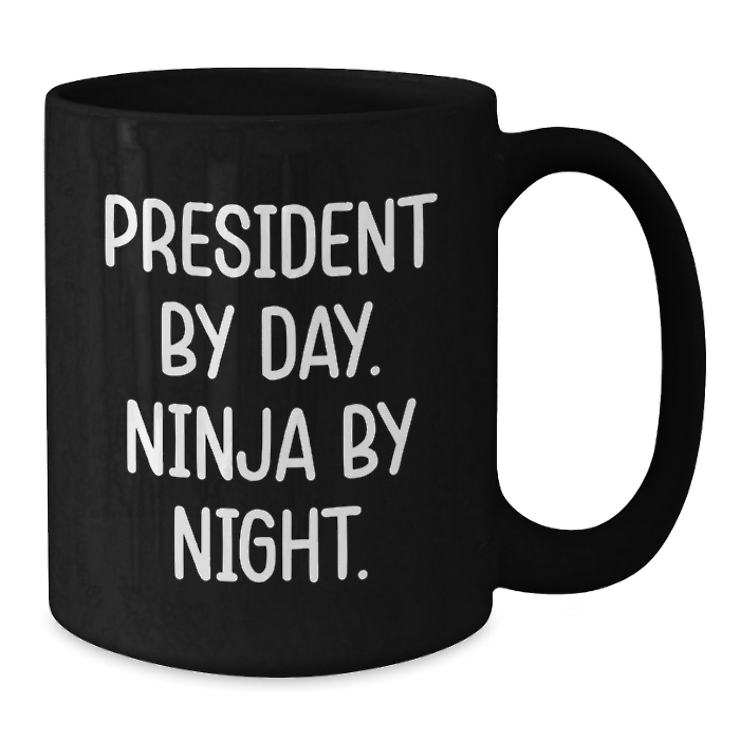 Funny President Mugs, Gifts from Friends for President Day, President By Day Ninja By Night Black Coffee Mug - Additional