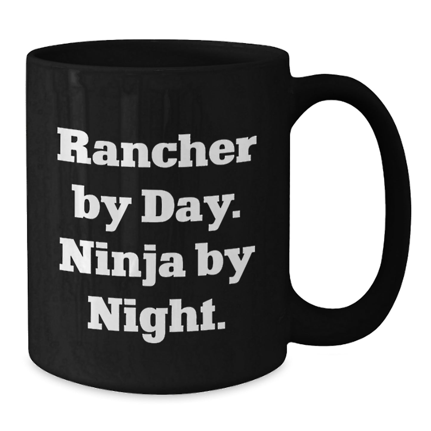 Rancher Gifts from Men to Graduates - Funny Black Coffee Mug by Day, Ninja by Night!, Ideal Gift for Ranchers - Additional
