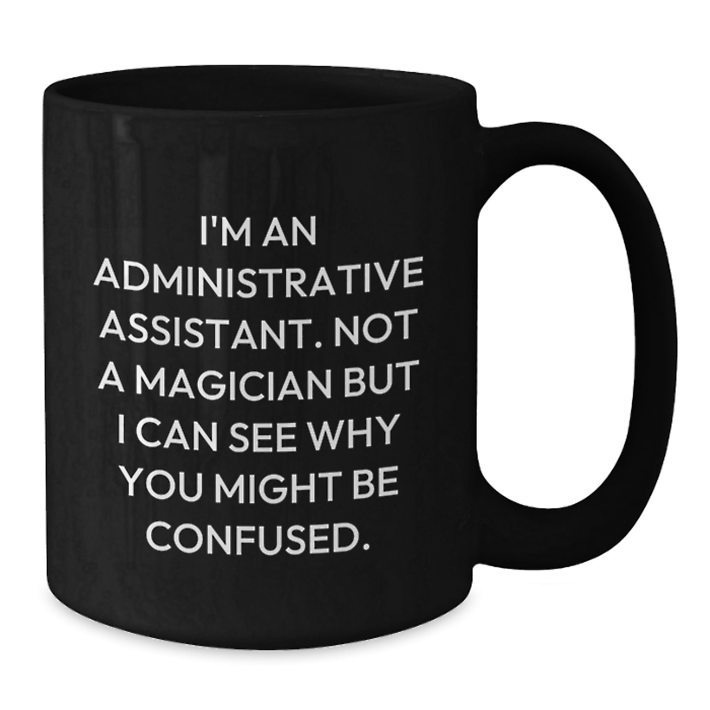 Funny Administrative Assistant Christmas Unique Gifts from Friends to Administrative Assistants Black Coffee Mug - Additional