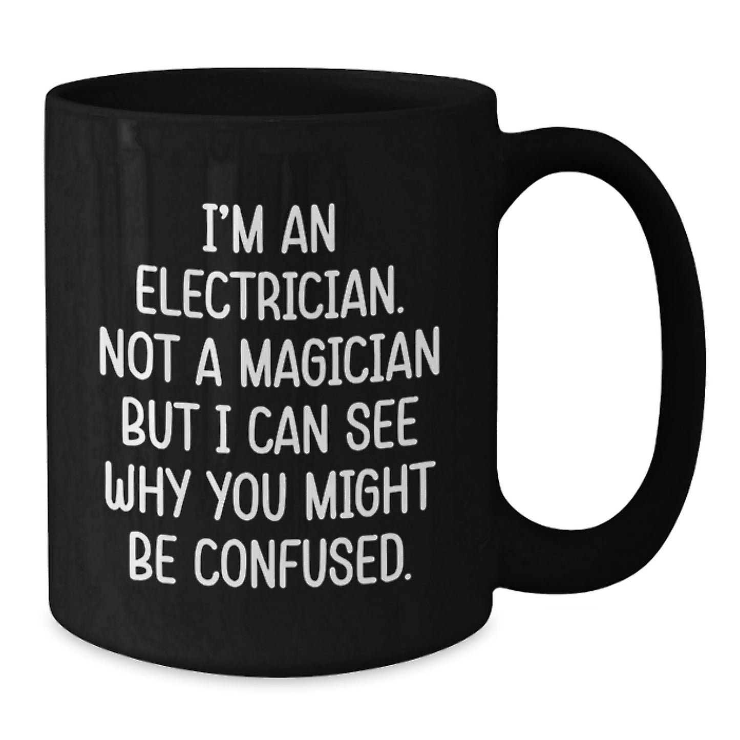 Funny Electrician Gifts from Friends for Electrician Men Graduation Unique Mugs - Black Coffee Mug - Additional